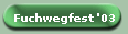 Fuchwegfest '03